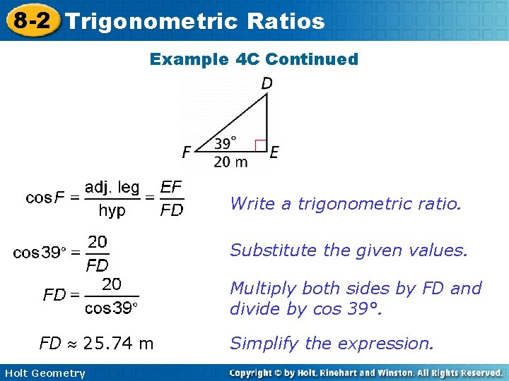8 -2 Trigonometric Ratios Example 4 C Continued Write a trigonometric ratio. Substitute the