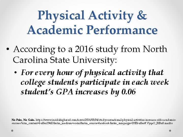 Physical Activity & Academic Performance • According to a 2016 study from North Carolina