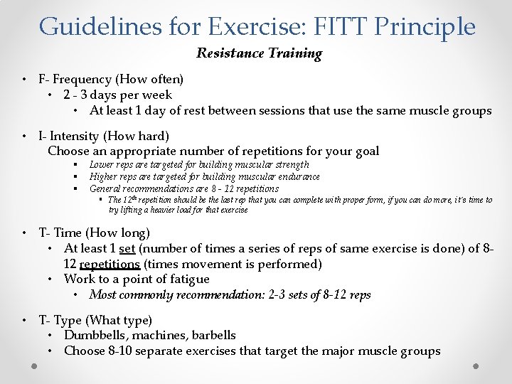 Guidelines for Exercise: FITT Principle Resistance Training • F- Frequency (How often) • 2
