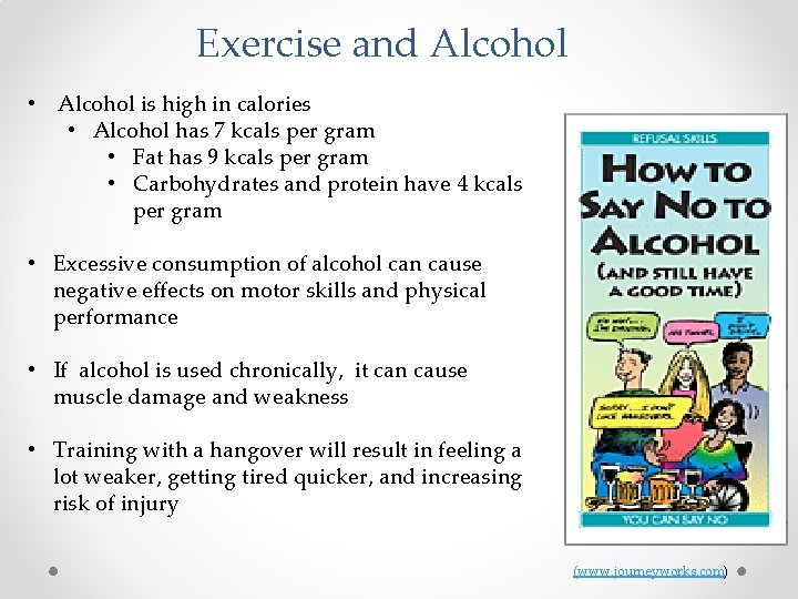 Exercise and Alcohol • Alcohol is high in calories • Alcohol has 7 kcals