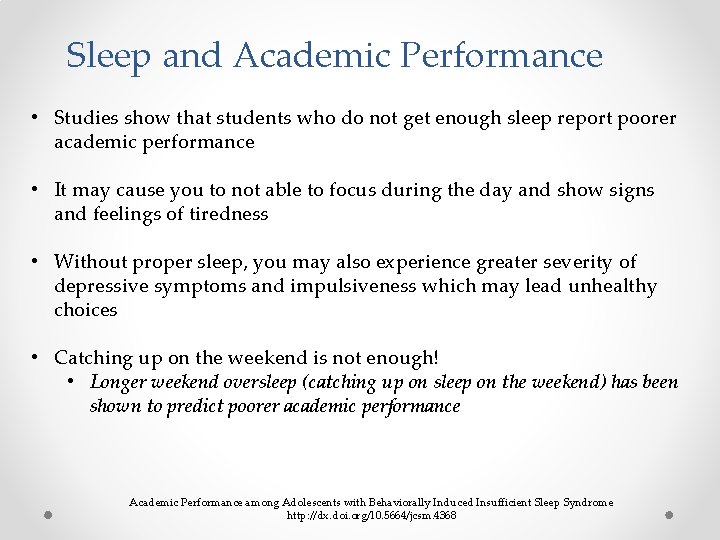Sleep and Academic Performance • Studies show that students who do not get enough