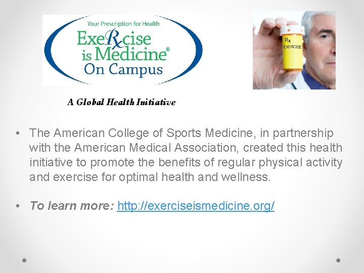 A Global Health Initiative • The American College of Sports Medicine, in partnership with