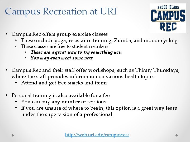 Campus Recreation at URI • Campus Rec offers group exercise classes • These include