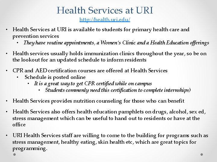 Health Services at URI http: //health. uri. edu/ • Health Services at URI is