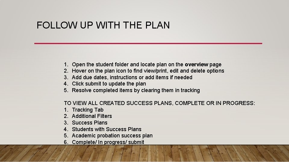 FOLLOW UP WITH THE PLAN 1. 2. 3. 4. 5. Open the student folder