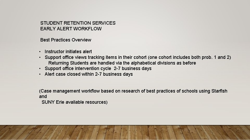 STUDENT RETENTION SERVICES EARLY ALERT WORKFLOW Best Practices Overview • Instructor initiates alert •