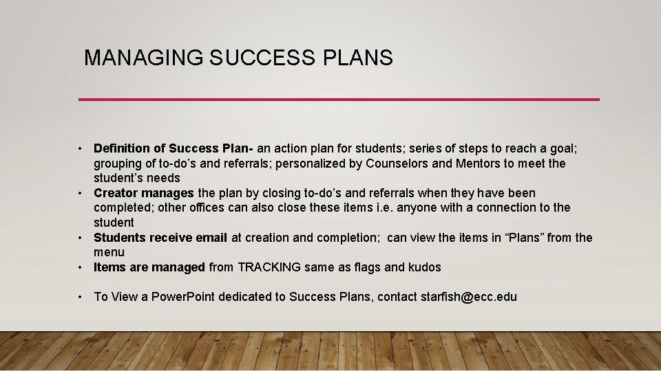 MANAGING SUCCESS PLANS • Definition of Success Plan- an action plan for students; series