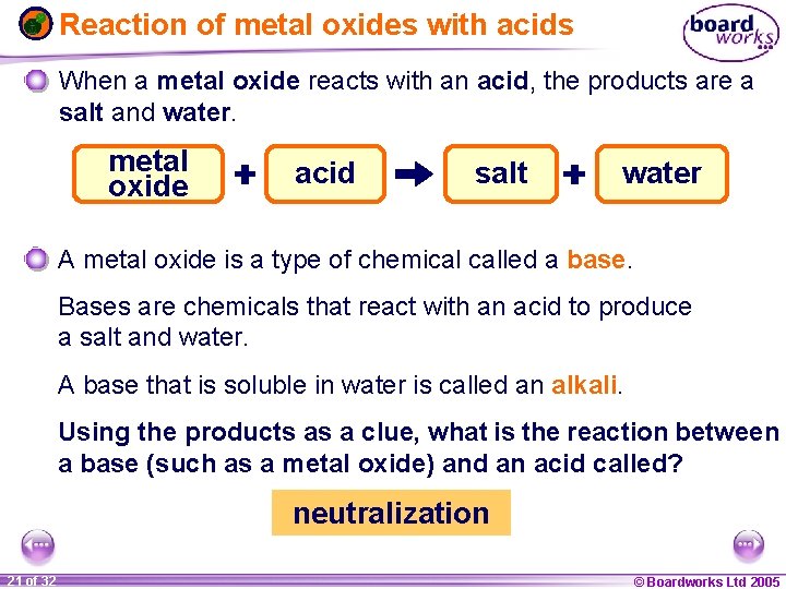 Reaction of metal oxides with acids When a metal oxide reacts with an acid,