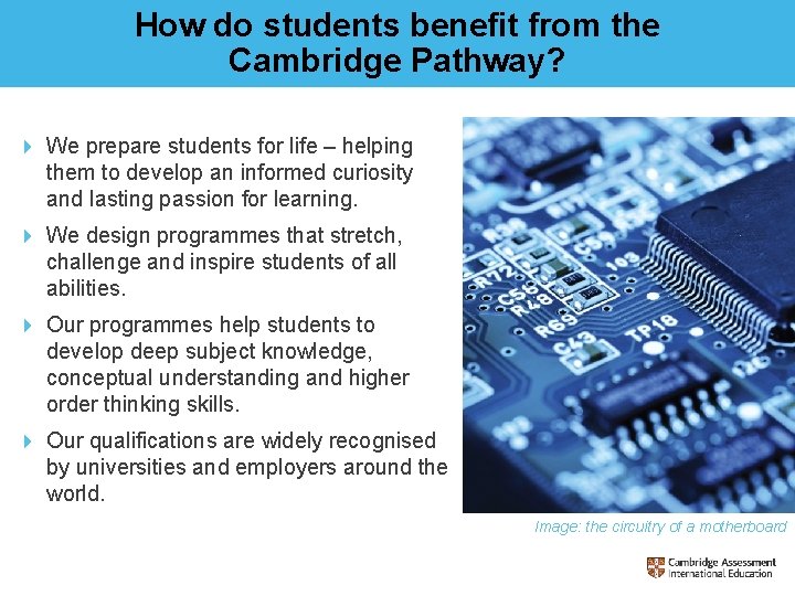 How do students benefit from the Cambridge Pathway? 4 We prepare students for life