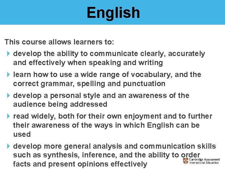 English This course allows learners to: 4 develop the ability to communicate clearly, accurately