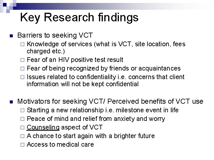 Key Research findings n Barriers to seeking VCT Knowledge of services (what is VCT, Key Research findings n Barriers to seeking VCT Knowledge of services (what is VCT,