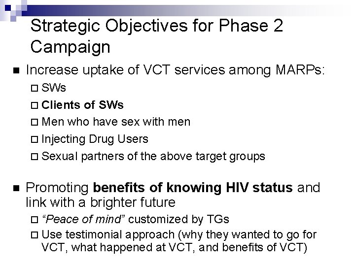 Strategic Objectives for Phase 2 Campaign n Increase uptake of VCT services among MARPs: Strategic Objectives for Phase 2 Campaign n Increase uptake of VCT services among MARPs: