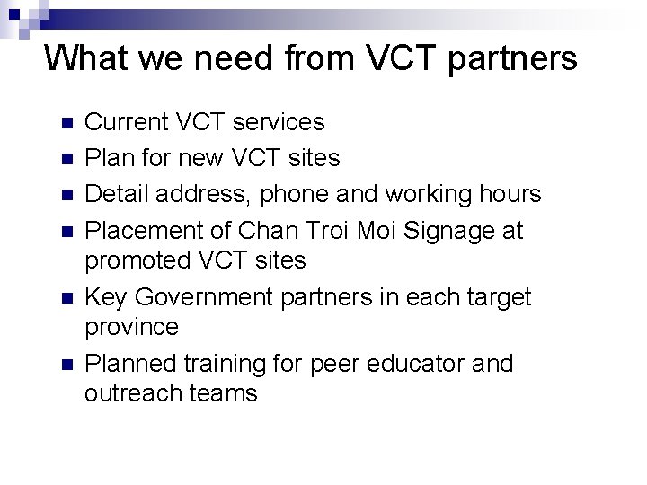 What we need from VCT partners n n n Current VCT services Plan for What we need from VCT partners n n n Current VCT services Plan for