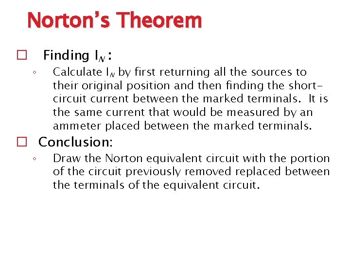 Norton’s Theorem � ◦ Finding IN : Calculate IN by first returning all the
