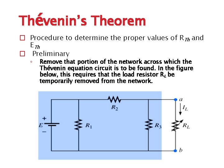 Thévenin’s Theorem � Procedure to determine the proper values of RTh and ETh �