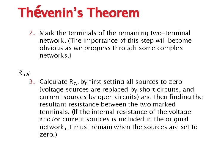 Thévenin’s Theorem 2. Mark the terminals of the remaining two-terminal network. (The importance of