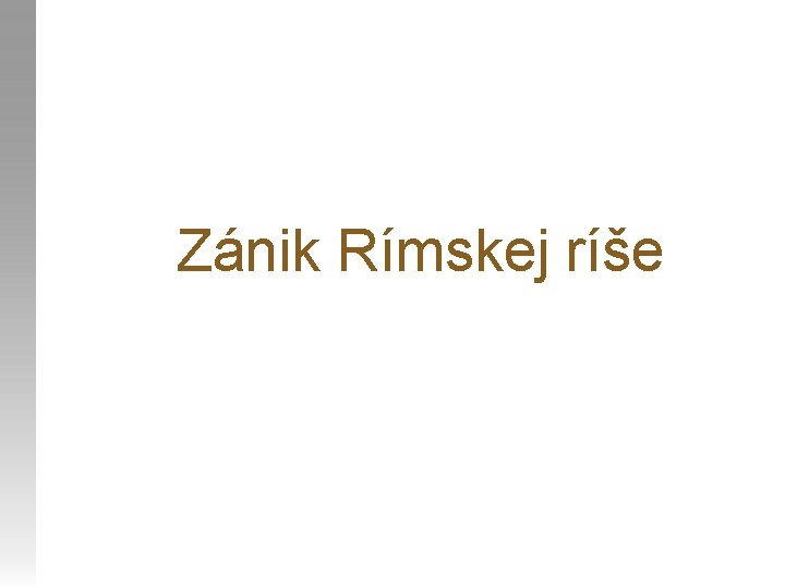 Zánik Rímskej ríše 