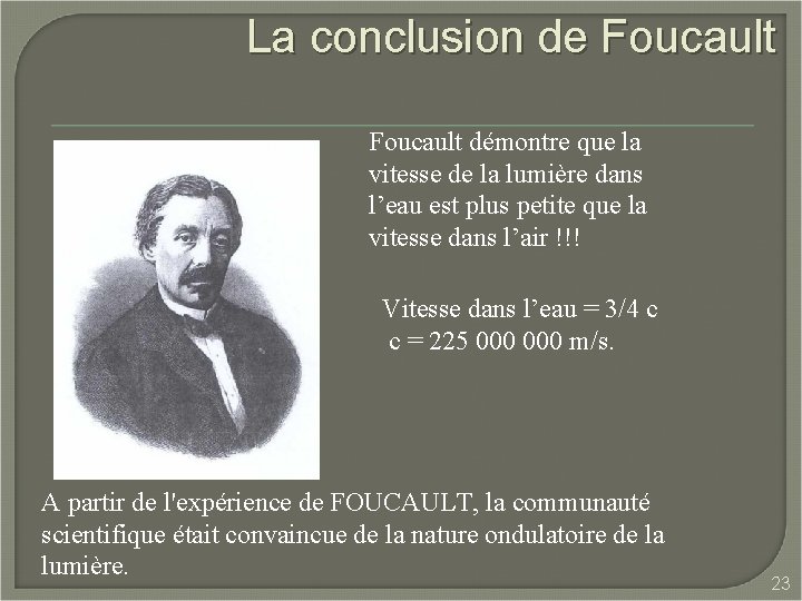 La conclusion de Foucault démontre que la vitesse de la lumière dans l’eau est
