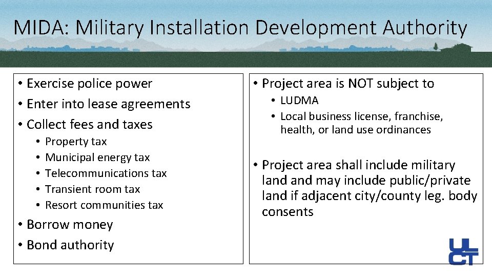 MIDA: Military Installation Development Authority • Exercise police power • Enter into lease agreements