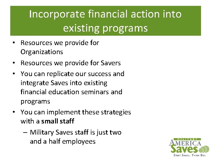 Incorporate financial action into existing programs • Resources we provide for Organizations • Resources