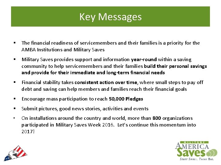 Key Messages § The financial readiness of servicemembers and their families is a priority