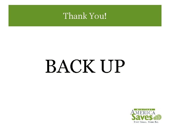 Thank You! BACK UP 