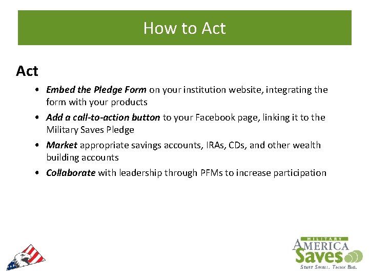How to Act • Embed the Pledge Form on your institution website, integrating the
