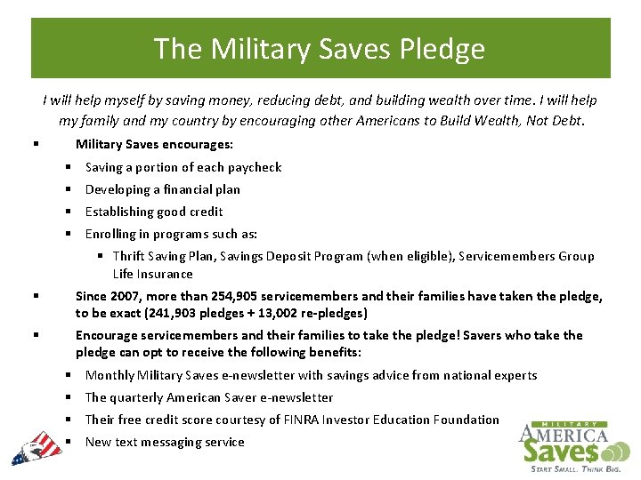 The Military Saves Pledge I will help myself by saving money, reducing debt, and