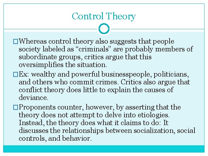 Control Theory �Whereas control theory also suggests that people society labeled as “criminals” are