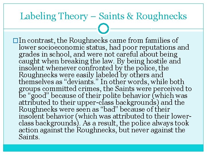 Labeling Theory – Saints & Roughnecks �In contrast, the Roughnecks came from families of