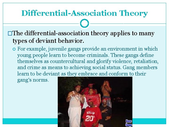 Differential-Association Theory �The differential-association theory applies to many types of deviant behavior. For example,