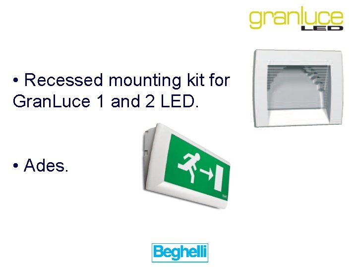  • Recessed mounting kit for Gran. Luce 1 and 2 LED. • Ades.