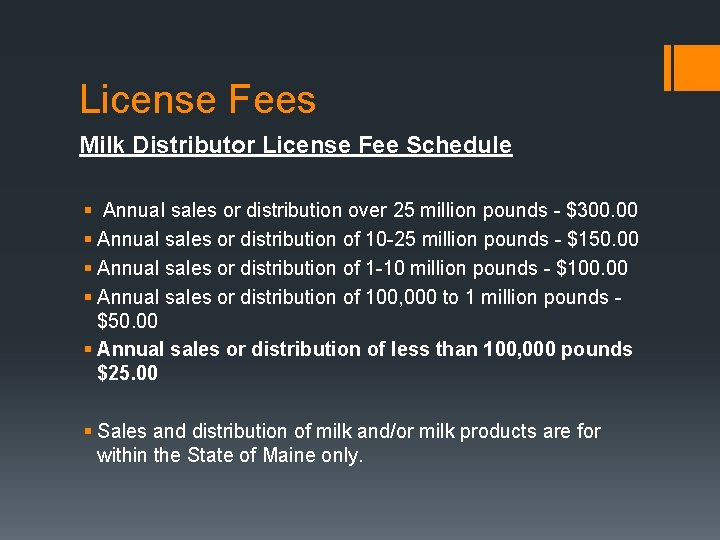 License Fees Milk Distributor License Fee Schedule § Annual sales or distribution over 25