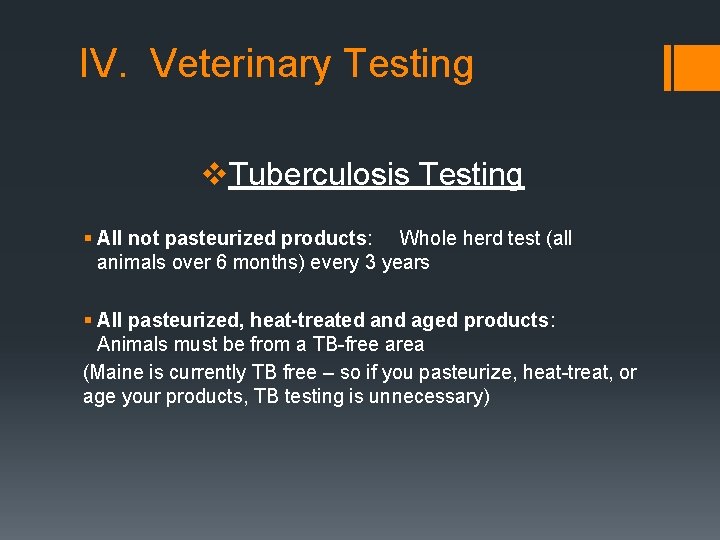 IV. Veterinary Testing v. Tuberculosis Testing § All not pasteurized products: Whole herd test