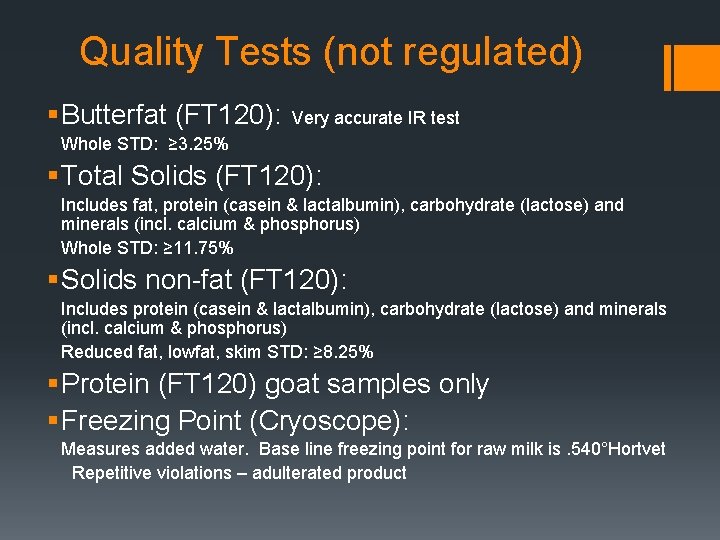 Quality Tests (not regulated) § Butterfat (FT 120): Very accurate IR test Whole STD: