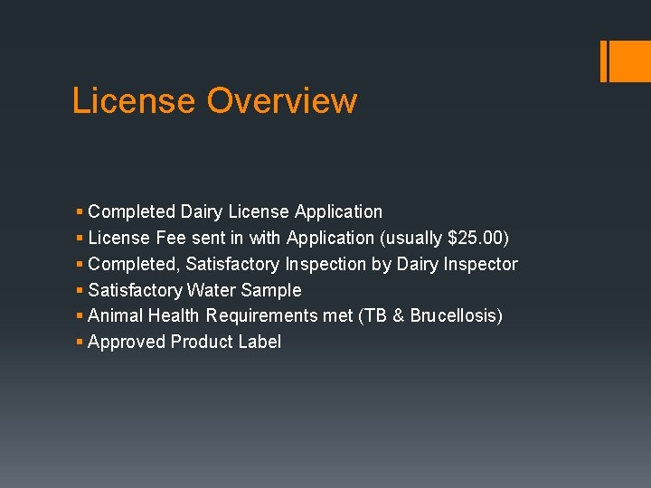 License Overview § Completed Dairy License Application § License Fee sent in with Application