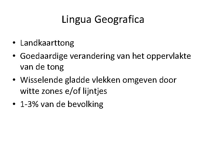 Lingua Geografica • Landkaarttong • Goedaardige verandering van het oppervlakte van de tong •