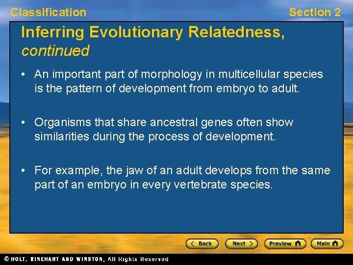 Classification Section 2 Inferring Evolutionary Relatedness, continued • An important part of morphology in