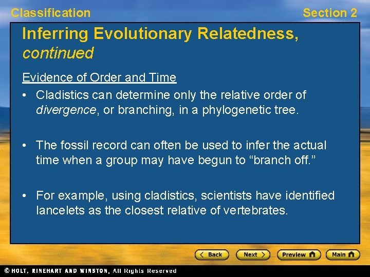 Classification Section 2 Inferring Evolutionary Relatedness, continued Evidence of Order and Time • Cladistics