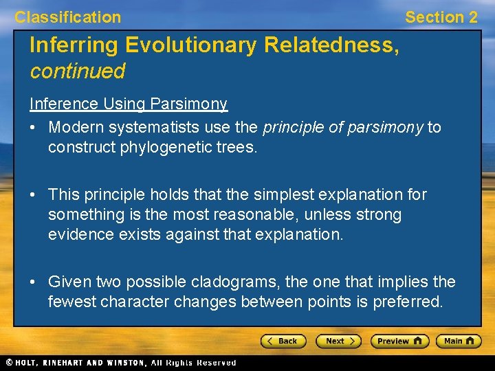 Classification Section 2 Inferring Evolutionary Relatedness, continued Inference Using Parsimony • Modern systematists use