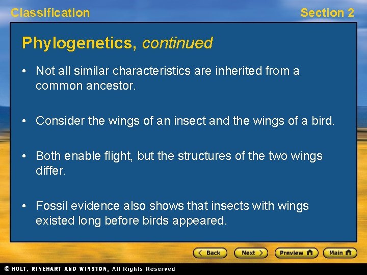 Classification Section 2 Phylogenetics, continued • Not all similar characteristics are inherited from a