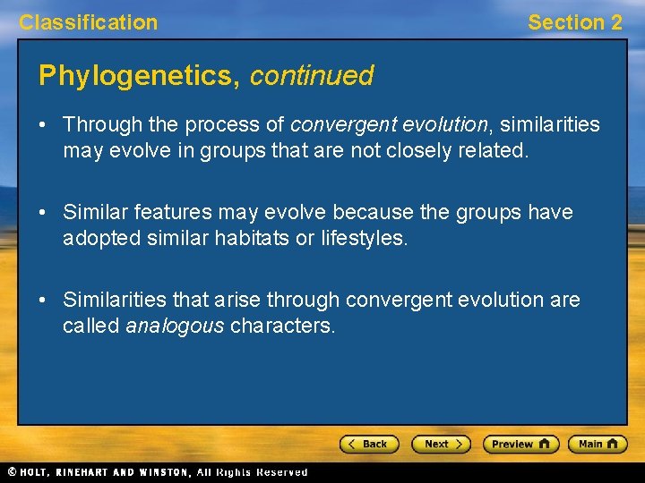 Classification Section 2 Phylogenetics, continued • Through the process of convergent evolution, similarities may