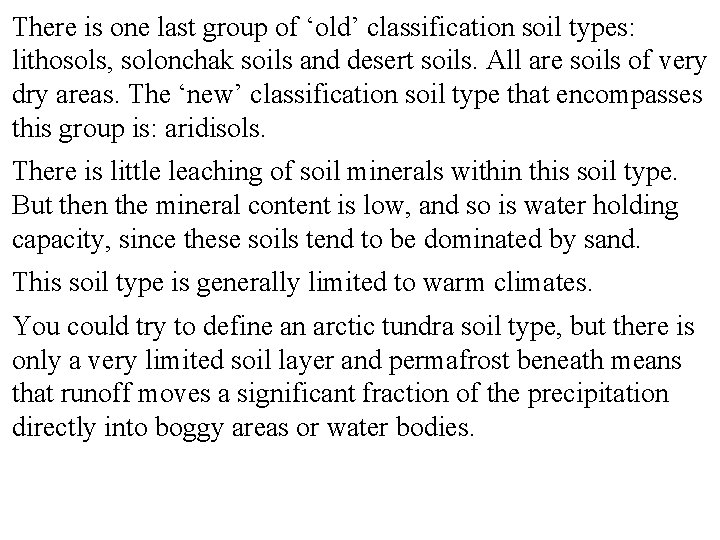 There is one last group of ‘old’ classification soil types: lithosols, solonchak soils and
