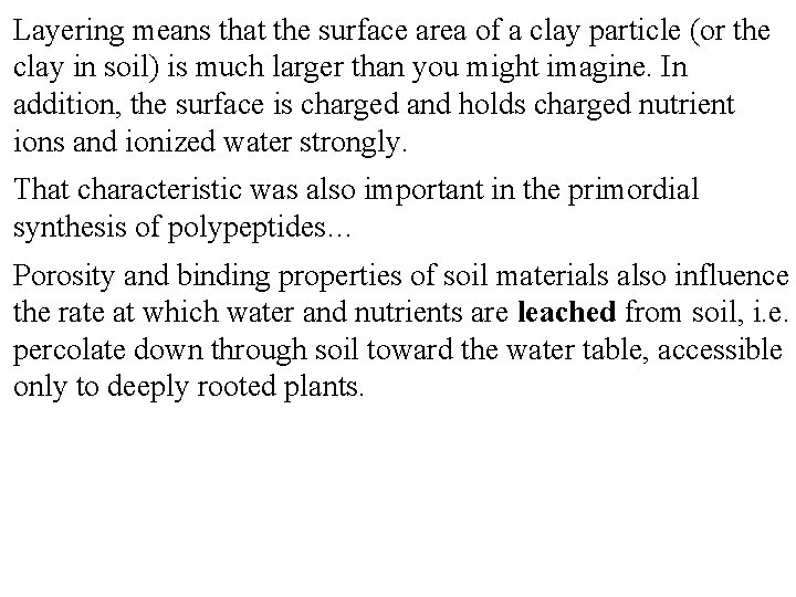 Layering means that the surface area of a clay particle (or the clay in