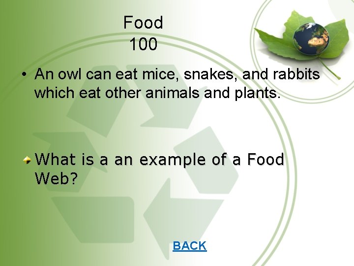 Food 100 • An owl can eat mice, snakes, and rabbits which eat other