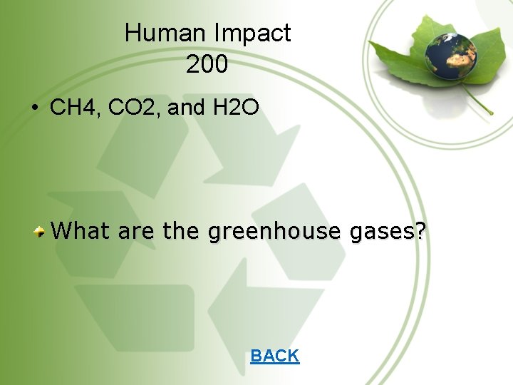 Human Impact 200 • CH 4, CO 2, and H 2 O What are