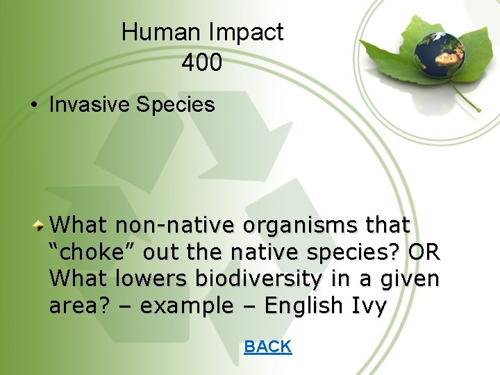 Human Impact 400 • Invasive Species What non-native organisms that “choke” out the native