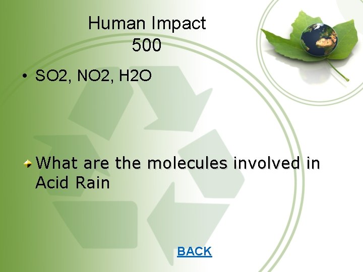 Human Impact 500 • SO 2, NO 2, H 2 O What are the