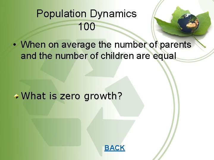 Population Dynamics 100 • When on average the number of parents and the number