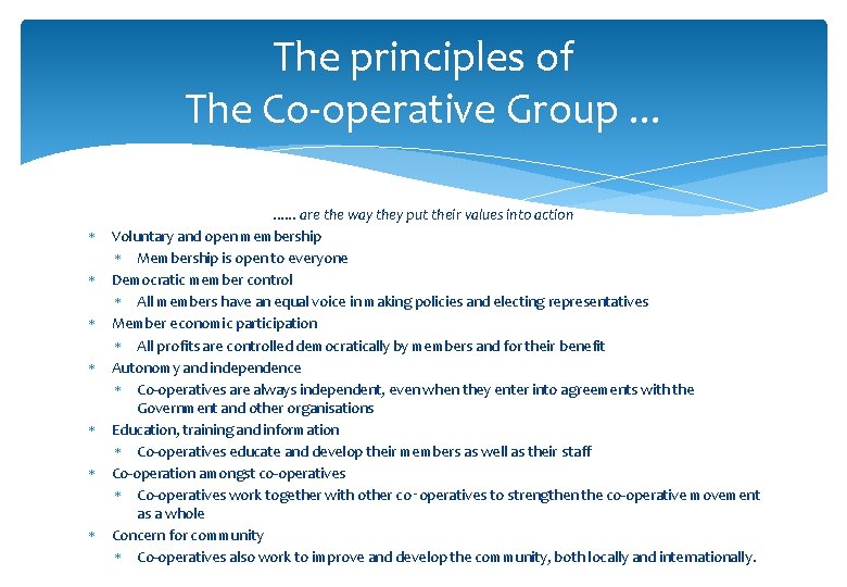 The principles of The Co-operative Group. . . . are the way they put